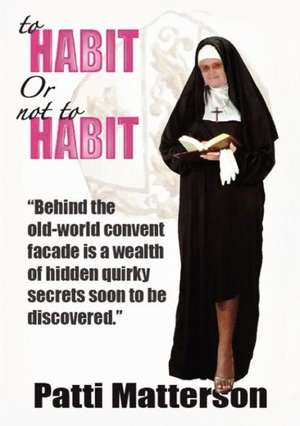 To Habit or Not to Habit de Patti Matterson