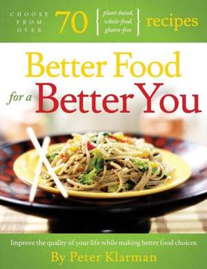 Better Food for a Better You de Peter Klarman