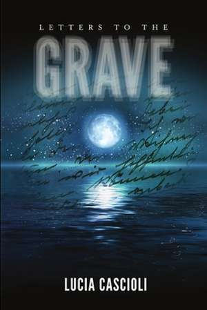 Letters to the Grave de Lucia Cascioli