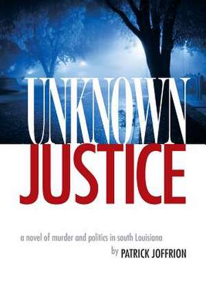 Unknown Justice de Pat Joffrion