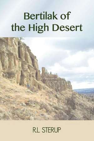 Bertilak of the High Desert de R. L. Sterup