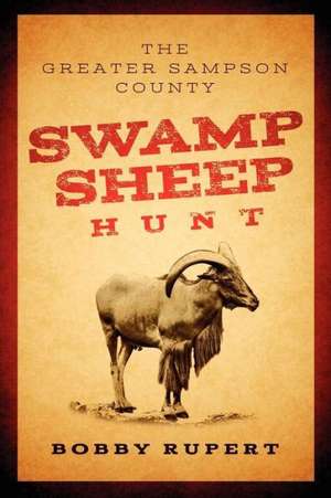 Greater Sampson County Swamp Sheep Hunt de Bobby Rupert