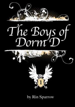 The Boys of Dorm D Vol.1 de Rin Sparrow