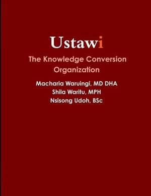 Ustawi - The Knowledge Conversion Organization de MD Dha Macharia Waruingi