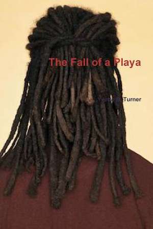 The Fall of a Playa de Yvette B. Turner