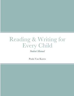 Reading & Writing for Every Child de Paula van Kuren