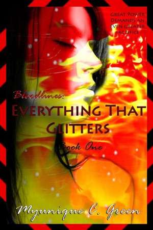 Bloodlines: Everything That Glitters de Myunique C. Green