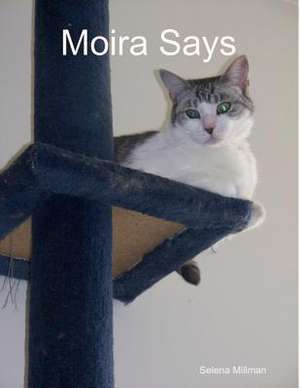 Moira Says de Selena Millman