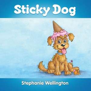 Sticky Dog de Stephanie Wellington