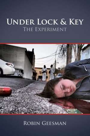 Under Lock & Key: The Experiment de Robin Geesman