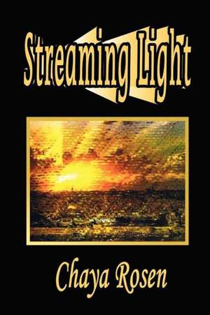 Streaming Light de Chaya Rosen