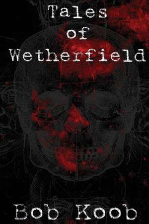 Tales of Wetherfield de Bob Koob