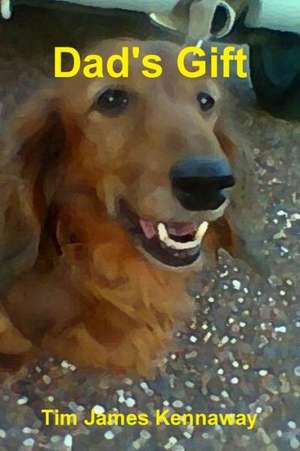 Dad's Gift de Tim Kennaway