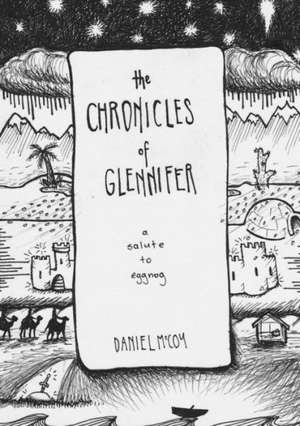 The Chronicles of Glennifer de Daniel McCoy