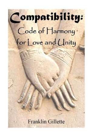 Compatibility Code of Harmony for Love & Unity de Franklin Gillette