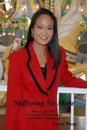 Suffering No More de Lucia Wang