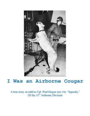 I Was an Airborne Cougar de Paul Hogan