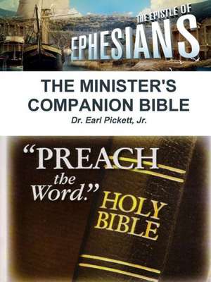 Minister's Companion Bible: Ephesians de Earl Pickett