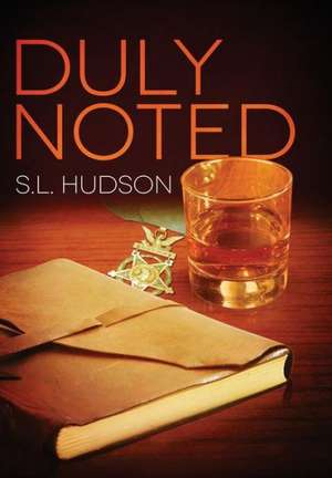 Duly Noted de S. L. Hudson