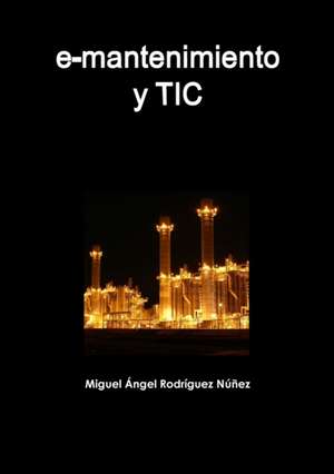 e-mantenimiento y TIC de Miguel Angel Rodriguez Nuñez