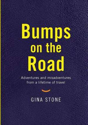 Bumps on the Road de Gina Stone