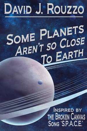 Some Planets Aren't So Close to Earth de David J. Rouzzo