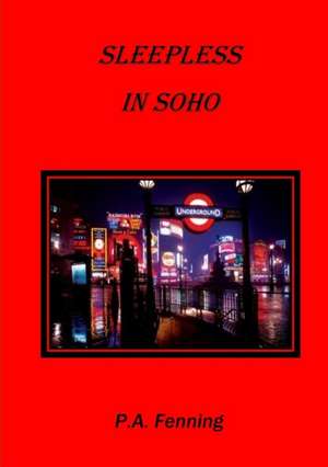 Sleepless in Soho de P. A. Fenning