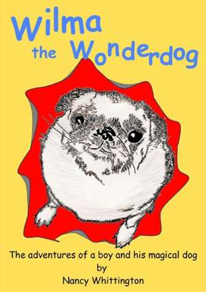 Wilma the Wonderdog de Nancy Whittington