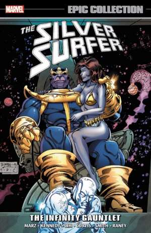 Silver Surfer Epic Collection: The Infinity Gauntlet de Ron Marz