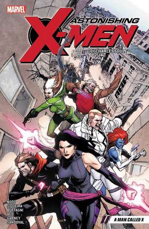 Astonishing X-Men by Charles Soule Vol. 2: A Man Called X de Charles Soule