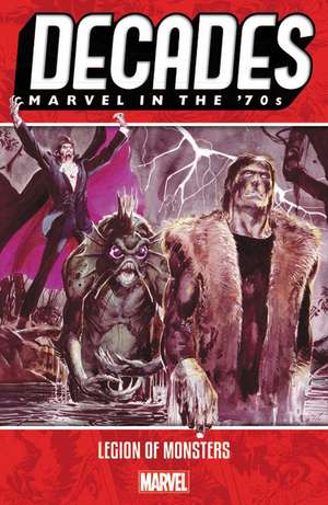 Decades: Marvel in the 70s - Legion of Monsters de Bill Mantlo