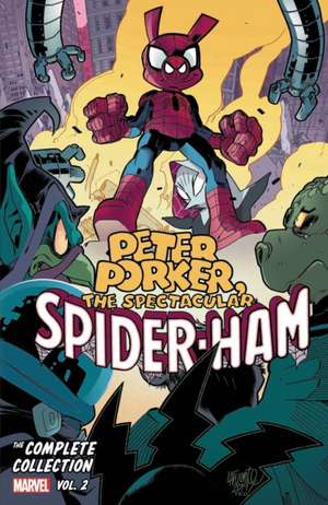 Peter Porker, The Spectacular Spider-Ham: The Complete Collection Vol. 2 de Steve Mellor