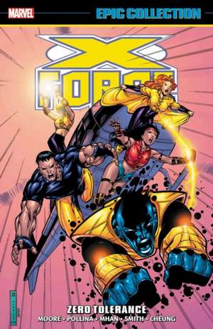 X-Force Epic Collection: Zero Tolerance de John Francis Moore