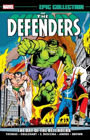 Defenders Epic Collection: The Day Of The Defenders de Roy Thomas