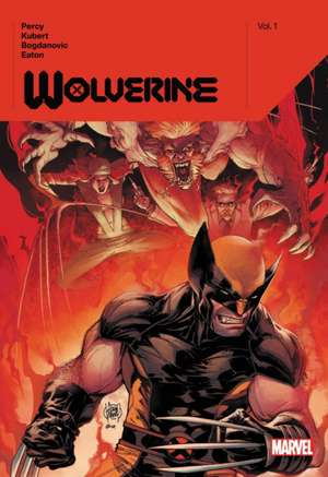 Wolverine By Benjamin Percy Vol. 1 de Benjamin Percy