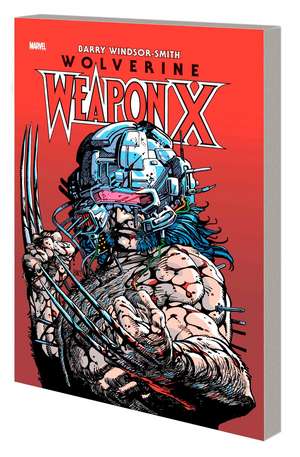 Wolverine: Weapon X Deluxe Edition de Barry Windsor-Smith