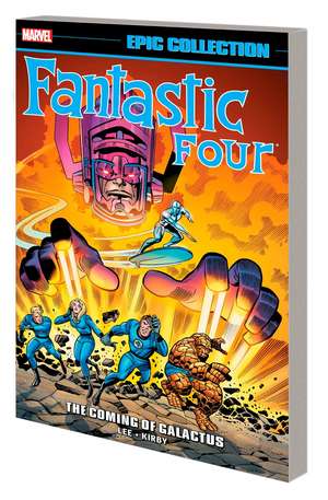 Fantastic Four Epic Collection: The Coming Of Galactus de Stan Lee