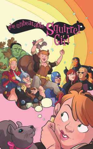 The Unbeatable Squirrel Girl Omnibus de Ryan North