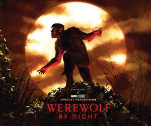 Marvel Studios' Werewolf By Night: The Art of The Special de Jess Harrold