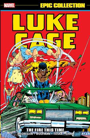 Luke Cage Epic Collection: The Fire This Time de Marvel Comics