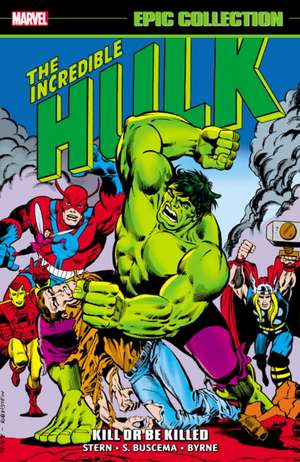 Incredible Hulk Epic Collection: Kill or Be Killed de Roger Stern