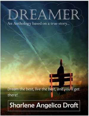 Dreamer-An Anthology... de Sharlene Angelica Draft