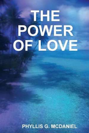 The Power of Love de Phyllis G. McDaniel