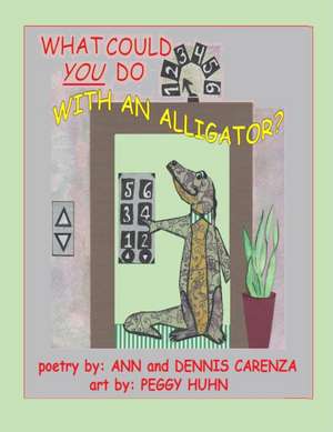 What Could You Do with an Alligator? de Dennis Carenza