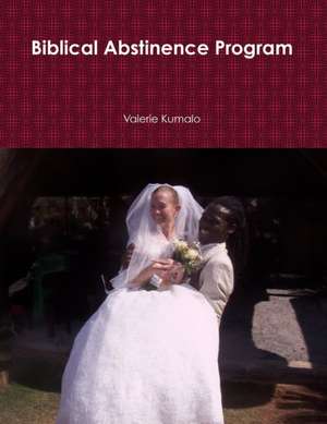 Biblical Abstinence Program de Valerie Kumalo