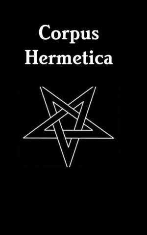 Corpus Hermetica de Michael Jaquish