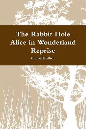 The Rabbit Hole - Alice in Wonderland Reprise de Themad