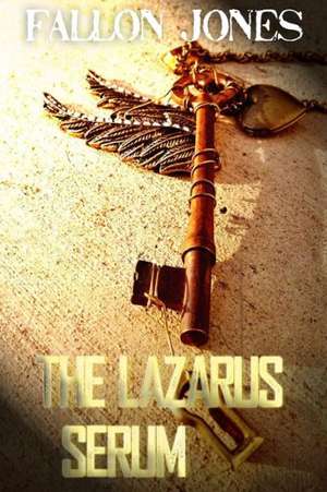 The Lazarus Serum de Fallon Jones