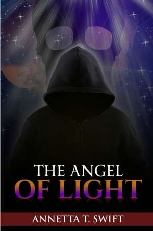 The Angel Of Light de Annetta Swift