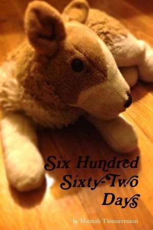 Six Hundred Sixty-Two Days de Hannah Timmermann